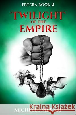 Twilight of the Empire Michelle Meraki 9781544762739 Createspace Independent Publishing Platform - książka