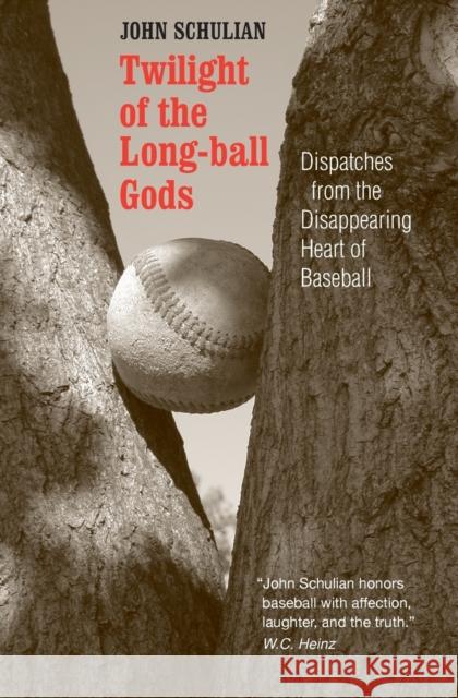 Twilight of the Longball Gods: Dispatches from the Disappearing Heart of Baseball Schulian, John 9780803293274 Bison Books - książka