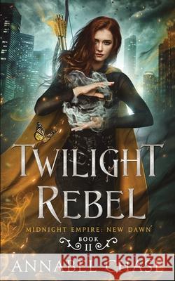 Twilight Rebel Annabel Chase   9798356805837 Independently Published - książka