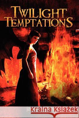 Twilight Temptations: Tales of Lust, Dark Desire, and Magic MR Jason Andrew 9781468130812 Createspace - książka