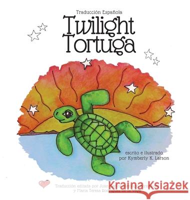 Twilight Tortuga: Traducción Española Larson, Kymberly K. 9781087868226 Indy Pub - książka