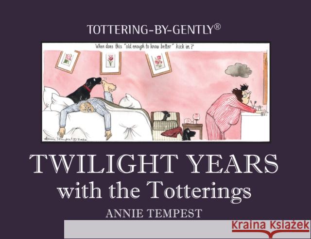 Twilight Years with the Totterings Annie Tempest 9781846894350 Quiller Publishing Ltd - książka