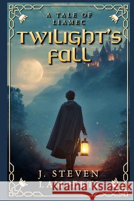 Twilight's Fall: A tale of Liamec J. Steven Lamperti 9781734597431 Lamprey Publishing - książka
