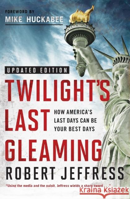 Twilight's Last Gleaming Robert Jeffress 9781617958502 Worthy Publishing - książka