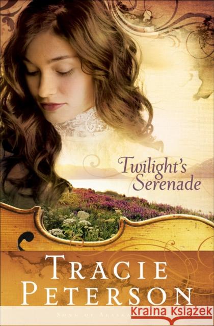 Twilight's Serenade Tracie Peterson 9780764201530 Bethany House Publishers - książka