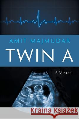 Twin A: A Memoir Amit Majmudar   9781639821389 Slant Books - książka