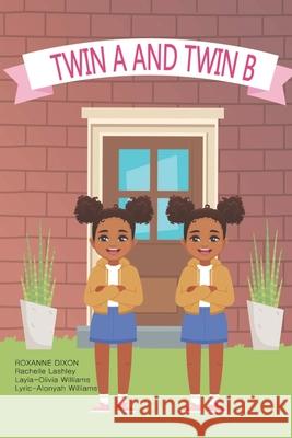 Twin A and Twin B Rachelle Lashley, Layla-Olivia Williams, Lyric-Alonyah Williams 9798744715960 Independently Published - książka