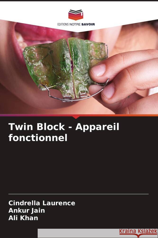 Twin Block - Appareil fonctionnel Cindrella Laurence Ankur Jain Ali Khan 9786206676416 Editions Notre Savoir - książka