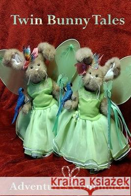 Twin Bunny Tales: Adventures Continued Sherry D Murray Jeremie Frantz Josh Frantz 9798357800107 Independently Published - książka