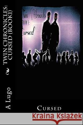 Twin Chronicles: Cursed (Book 1) A. B. Lugo 9781515012795 Createspace - książka
