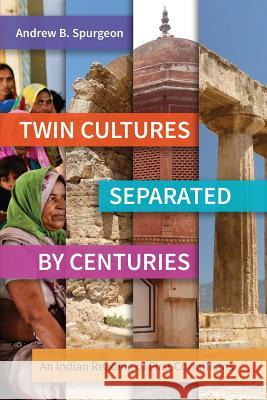 Twin Cultures Separated by Centuries: An Indian Reading of 1 Corinthians Andrew B. Surgeon 9781783681181 Langham Publishing - książka