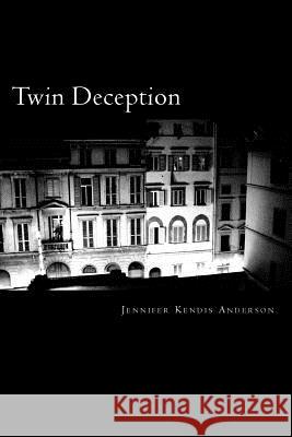 Twin Deception Jennifer Kendis Anderson 9781493696383 Createspace - książka