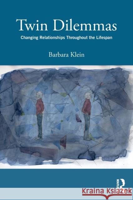 Twin Dilemmas: Changing Relationships Throughout the Life Span Barbara Klein 9781138693579 Routledge - książka