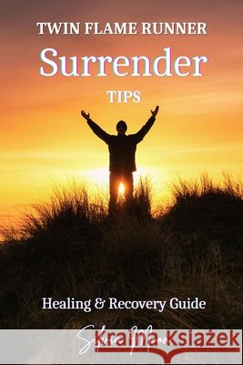 Twin Flame Runner Surrender Tips: Healing & Recovery Guide Silvia Moon 9798320914732 Independently Published - książka