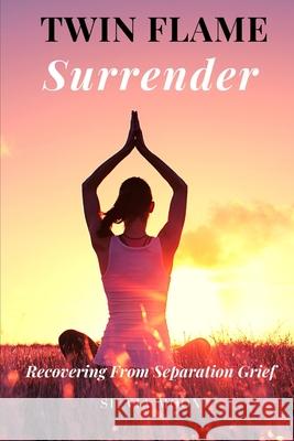 Twin Flame Surrender: How To Free Your Soul Silvia Moon 9781098563431 Independently Published - książka
