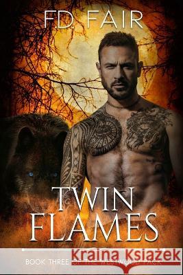 Twin Flames: A Fated Mate Paranormal Romance F D Fair   9781645831099 Foundations Book Publishing - książka