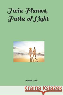 Twin Flames, Paths of Light Virginie Noel   9798439039616 Independently Published - książka