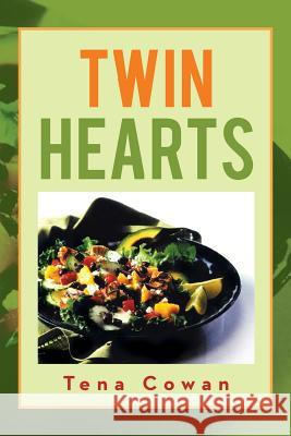 Twin Hearts: Recipes of Love Cowan, Tena 9781483668369 Xlibris Corporation - książka