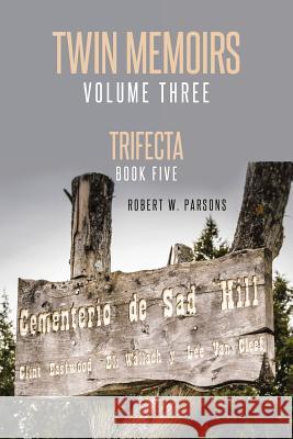 Twin Memoirs: Volume Three Robert W Parsons 9781642982213 Page Publishing, Inc. - książka