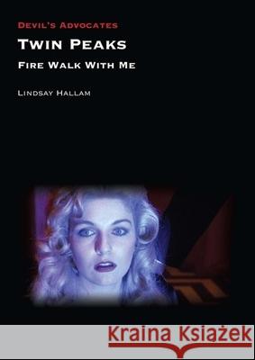 Twin Peaks: Fire Walk with Me Lindsay Hallam 9781911325642 Auteur - książka