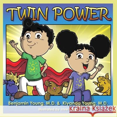 Twin Power: Our bond is our greatest strength Kiyanda Baldwin Young Benjamin Young Imre Papp 9781736015100 Twizzler Bees Entertainment LLC - książka