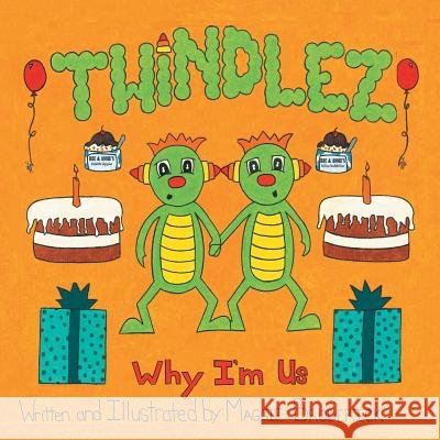 Twindlez: Why I'm Us Maggie Broderick 9781524689544 Authorhouse - książka
