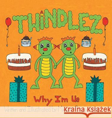 Twindlez: Why I'm Us Maggie Broderick 9781524689568 Authorhouse - książka