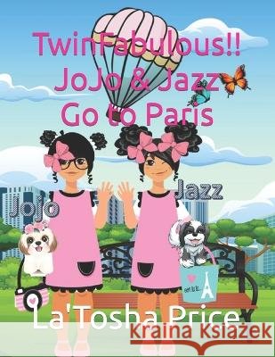 TwinFabulous!! JoJo & Jazz Go to Paris La'tosha R Price, Ruth L Baskerville 9798511614595 Independently Published - książka