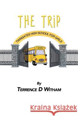Twingates High School (The Trip) Witham, Terrence 9781543489767 Xlibris UK - książka