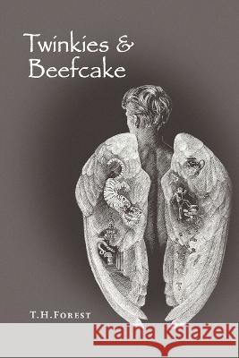 Twinkies & Beefcake T H Forest   9798987033005 Holdorf Press, LLC - książka