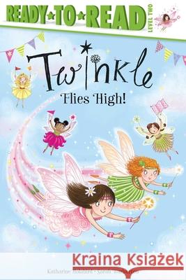 Twinkle Flies High! Holabird, Katharine 9781534496736 Simon Spotlight - książka