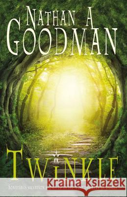 Twinkle: Sometimes salvation shows up in the most unlikely of places Goodman, Nathan a. 9780990573852 Thought Reach Press - książka