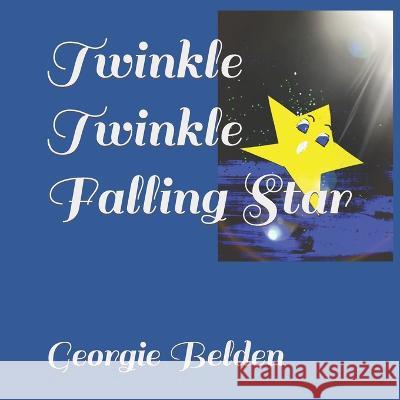 Twinkle Twinkle Falling Star Georgie Belden Georgie Belden  9798445135678 Independently Published - książka