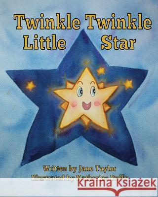 Twinkle, Twinkle Little Star Jane Taylor, Katherine Duffy 9781532400735 Xist Publishing - książka