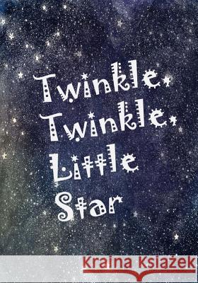 Twinkle Twinkle little Star Belle, Lula 9781727153606 Createspace Independent Publishing Platform - książka