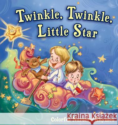 Twinkle, Twinkle, Little Star: Colorful Nursery Rhymes Henry Melamed Svitlana Gorpinchenko 9786170955050 Luda Werdin - książka