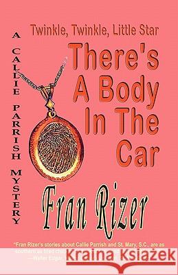 Twinkle, Twinkle, Little Star, There's a Body in the Car Fran Rizer 9781933523941 Bella Rosa Books - książka