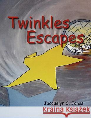 Twinkles Escapes Jacquelyn S. Jones 9781453588048 Xlibris Corporation - książka