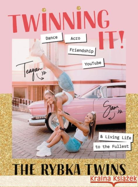 Twinning It: Dance, Acro, Friendship, YouTube & Living Life to the Fullest Teagan Rybka 9781911632405 Murdoch Books - książka