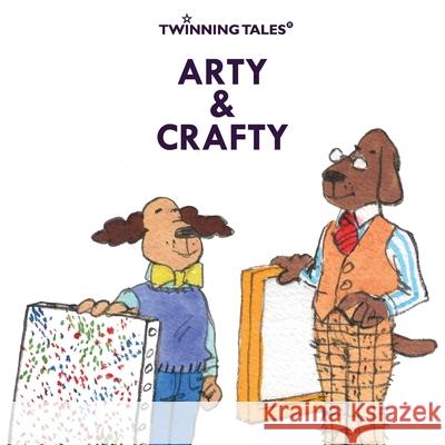 Twinning Tales: Arty & Crafty: 6 Shaggydoggs Publishing, Gavin Thomson, Ross 9781727432084 CreateSpace - książka