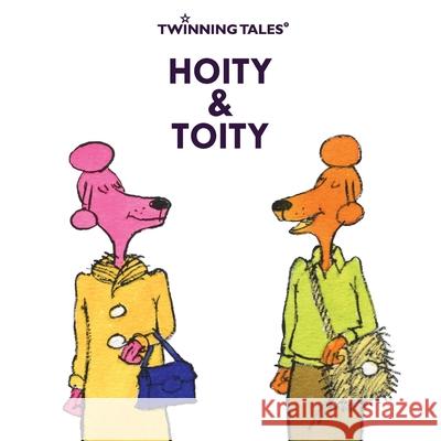 Twinning Tales: Hoity & Toity: 1 Shaggydoggs Publishing, Gavin Thomson, Ross 9781986732826 CreateSpace - książka