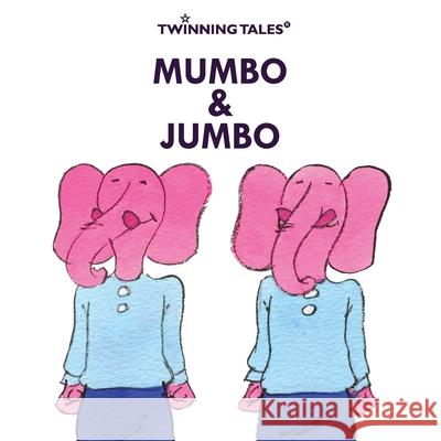 Twinning Tales: Mumbo & Jumbo: 3 Shaggydoggs Publishing, Gavin Thomson, Ross 9781986733359 CreateSpace - książka