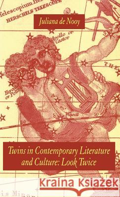 Twins in Contemporary Literature and Culture: Look Twice de Nooy, Juliana 9781403947451 Palgrave MacMillan - książka