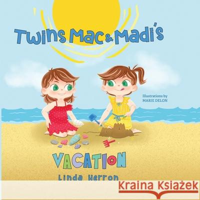 Twins Mac & Madi's Vacation Marie Delon, Linda Herron 9781737221401 Big Little Press - książka