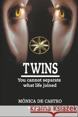 Twins: You Cannot Separate What Life Joined Monica de Castro The Spirit Leonel Yessenia Chavez Caballero 9798215567302 World Spiritist Institute - książka