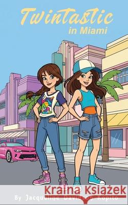 Twintastic in Miami Jacqueline Kopito Revo Yanson 9781954137288 Relatable Media - książka