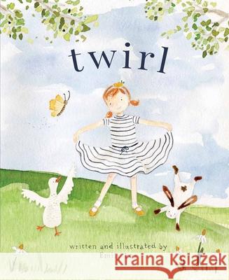 Twirl: God Loves You and Created You with Your Own Special Twirl Lex, Emily 9780736980395 Harvest House Publishers - książka