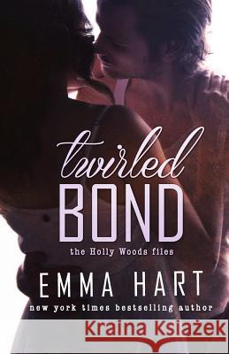 Twirled Bond (Holly Woods Files, #5) Emma Hart 9781535238472 Createspace Independent Publishing Platform - książka