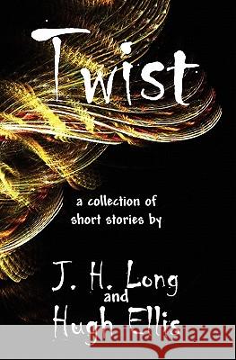 Twist: a collection of short stories Ellis, Hugh 9781453803813 Createspace - książka