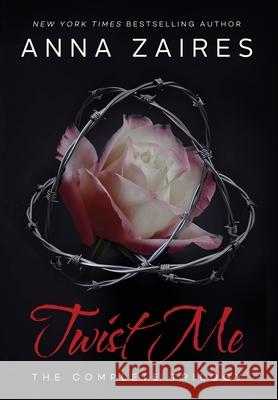 Twist Me: The Complete Trilogy Anna Zaires 9781631422607 Mozaika LLC - książka